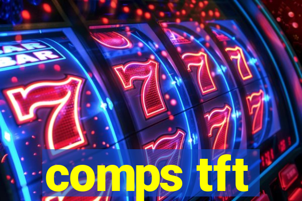comps tft